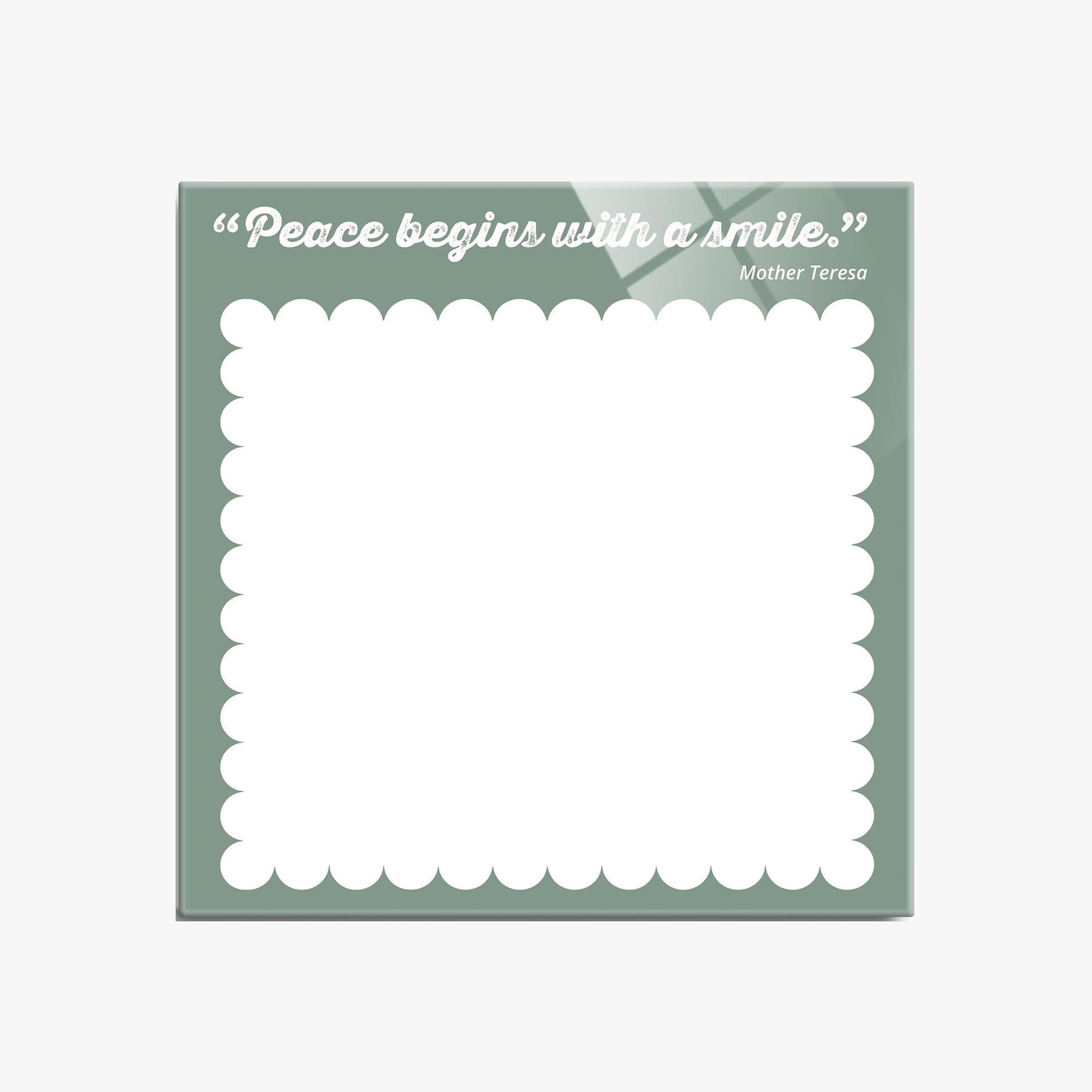 Peace Begins with A Smile  8x8" Glass Dry Erase