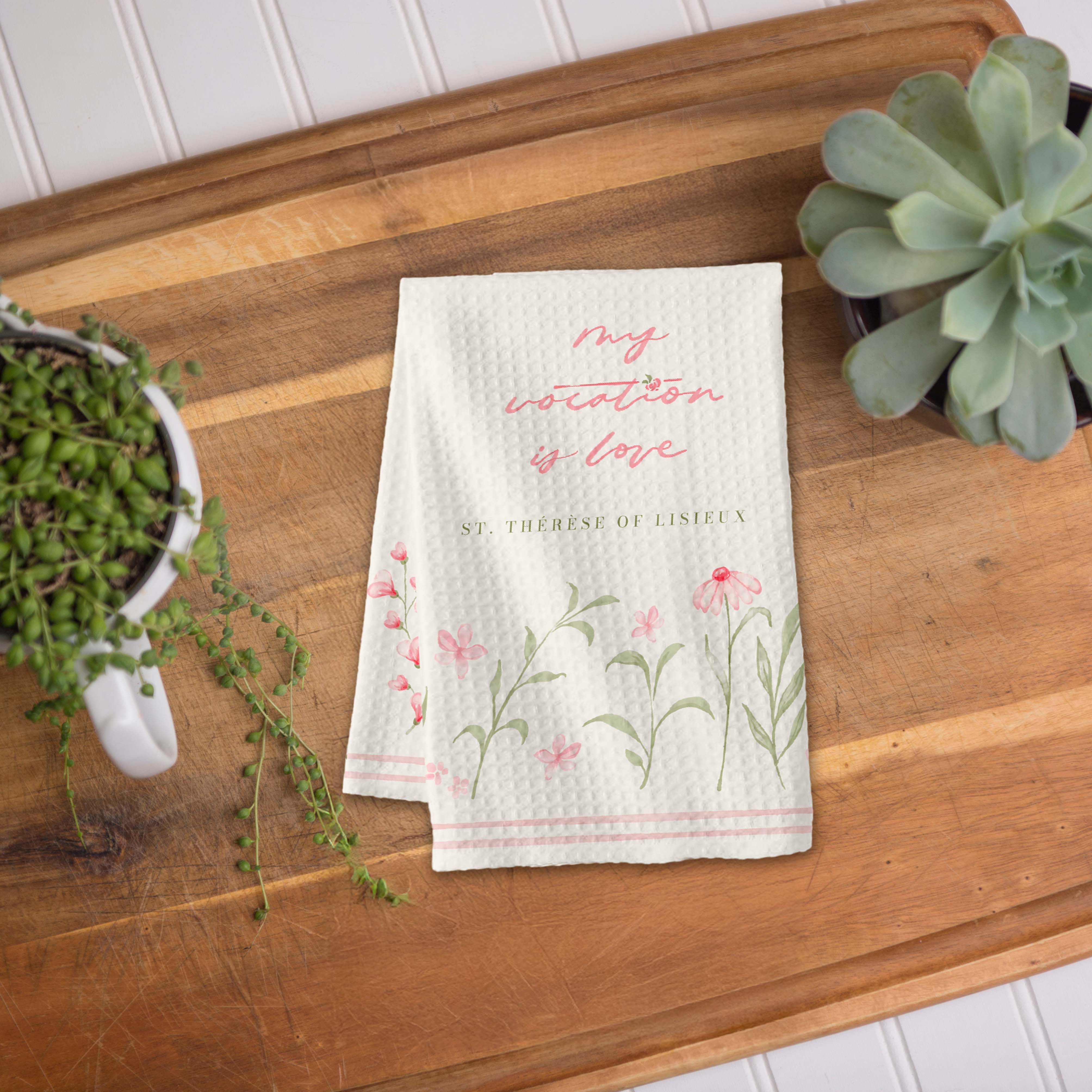 My Vocation is Love - St. Therese of Lisieux Dish Towel